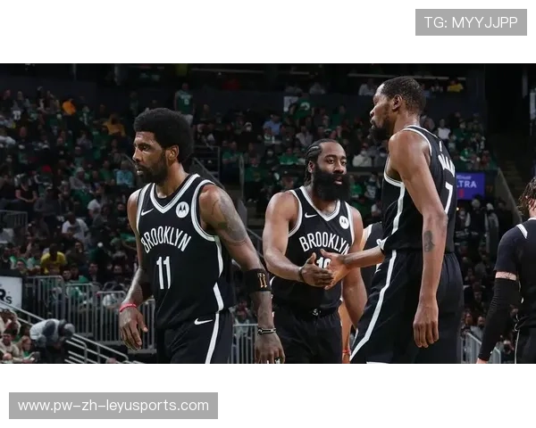 篮网“三巨头”合作默契，领跑东部联盟，篮网三巨头一起打的哪些比赛